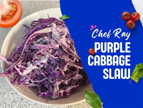 Chef Ray Purple Cabbage Slaw Coach Ray Qwik Kiwi Coaching