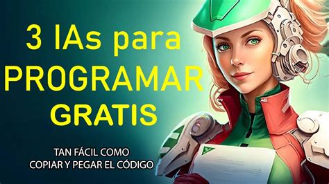 Qu Inteligencia Artificial Puede Programar Gratis Y De Paga Youtube