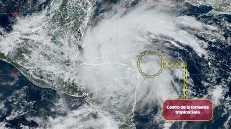 Se Forma Cicl N Tropical Sara Alertan Por Fuertes Lluvias En Estos