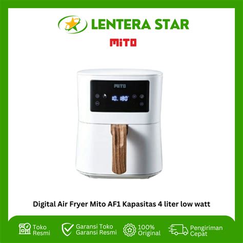 Jual Digital Air Fryer Mito AF1 Kapasitas 4 Liter Low Watt Shopee