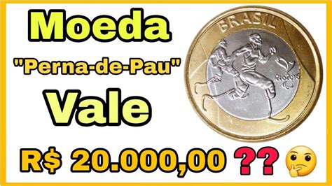 Moeda De Real Perna De Pau Vale Ser Youtube