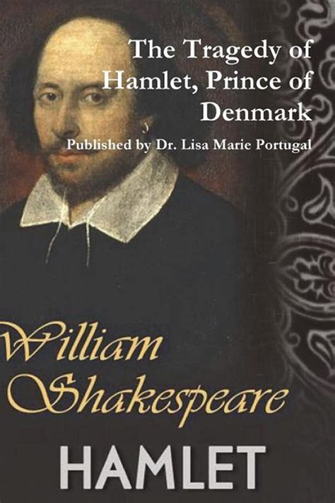 The Tragedy Of Hamlet Prince Of Denmark By William Shakespeare In