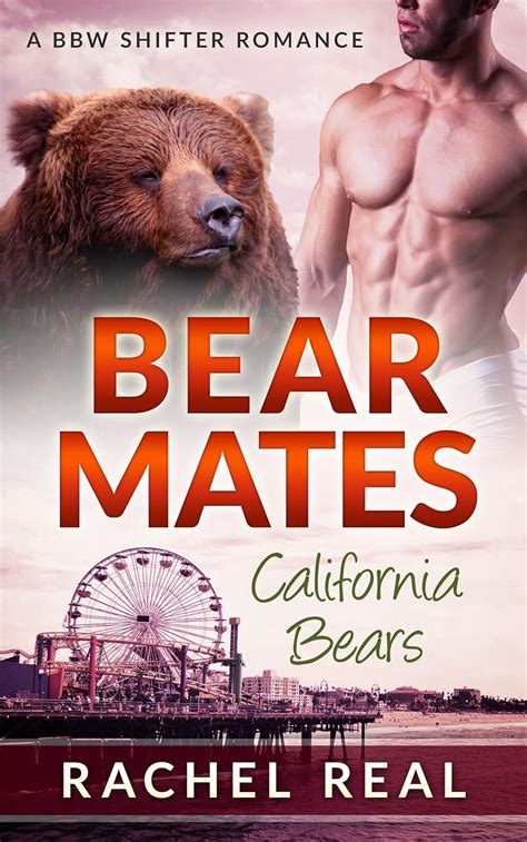 Bear Mates A BBW Shifter Romance California Bears Book 2 Kindle Edition By Real Rachel