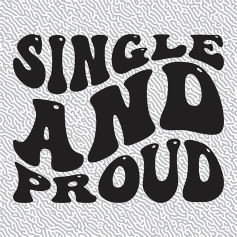 Single and proud 23106005 Vector Art at Vecteezy