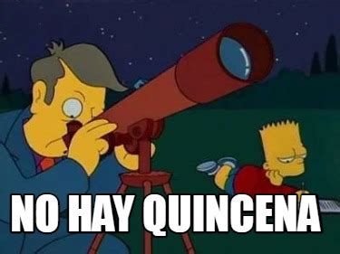 Meme Creator Funny No Hay Quincena Meme Generator At Memecreator Org