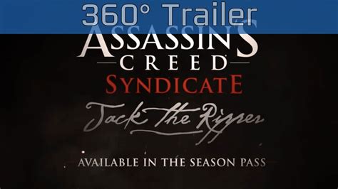 Assassins Creed Syndicate Jack The Ripper Interactive 360° Trailer 4k Youtube