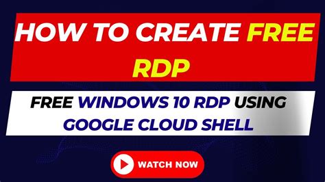 How To Create Free RDP Free Windows 10 RDP Using Google Cloud Shell