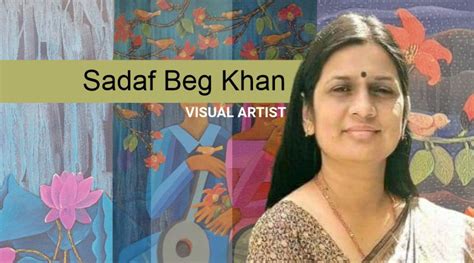 Sadaf Beg Khan Visual Artist Creative Lifestyle Magazine