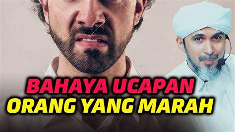 BAHAYA UCAPAN ORANG YANG MARAH Habib Ali Zaenal Abidin Al Hamid YouTube