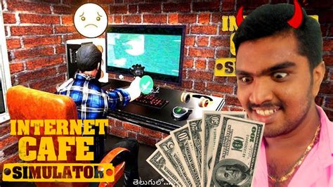 I Opened My Own Internet Cafe Internet Cafe Simulator In Telugu