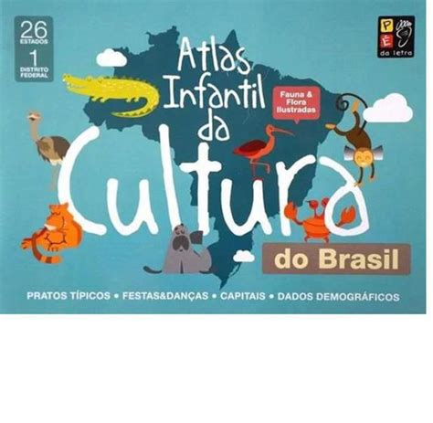 Livro Atlas Infantil Da Cultura Do Brasil P Da Letra Pe Da Letra