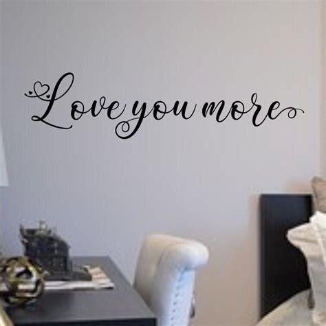 Love You More Love Wall Decal Love Wall Art Love Wall Decor Love