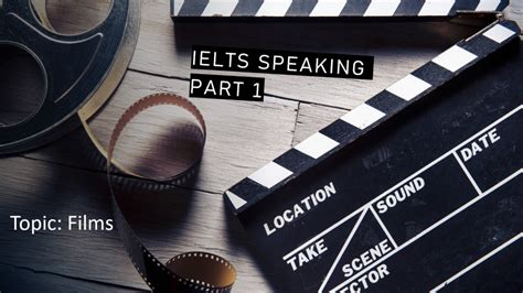 Bài Mẫu Ielts Speaking Part 1 Topic Films Từ Vựng And Audio Hà English