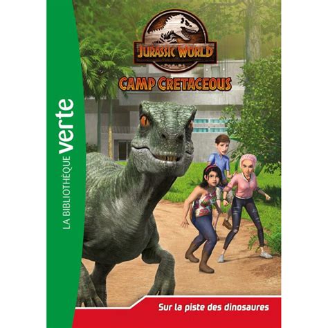 Jurassic World la colo du crétacé t 3 sur la piste des dinosaures