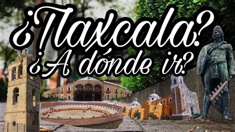 📍15 Lugares Que Debes Visitar En Tlaxcala Youtube