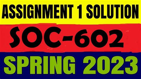 SOC 602 Assignment No 01 Spring 2023 100 Perfect Solution Provided By