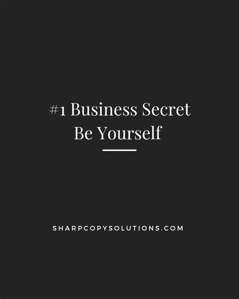 A Black Background With The Words 1 Business Secret Be Yourself