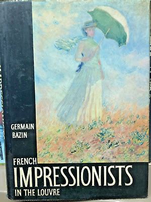 RARE French Impressionists In The Louvre By Germain Bazin 1958 A