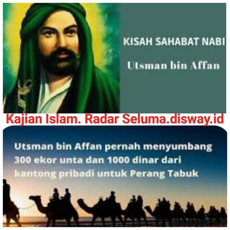 Kisah Khalifah Utsman Bin Affan Sahabat Nabi Yang Dermawan Dan Rendah Hati