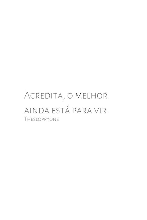 O Melhor Ainda Est Para Vir Frases Inspiracionais Cita Es