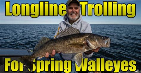 Longline Trolling For Spring Walleyes Anglingbuzz