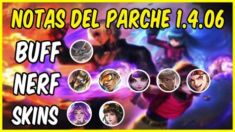 ¡los Nerfs Han Llegado Notas Del Parche 1 4 06 Buffs Y Nerfs