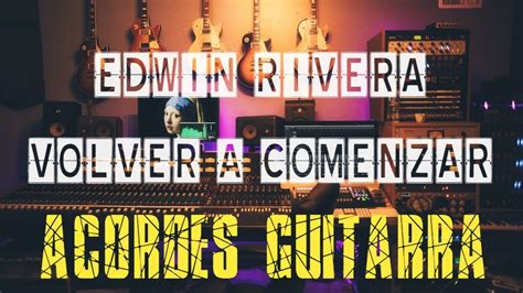 Edwin Rivera Acordes Guitarra Chordify Youtube