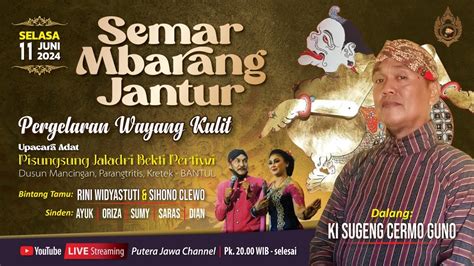 Live Wayang Kulit Dalang Ki Sugeng Cermo Guno Lakon Semar Mbarang