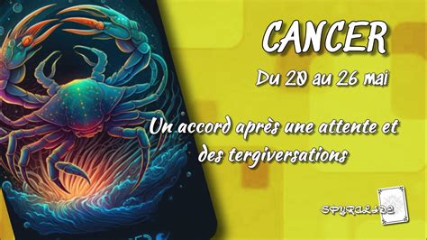 Cancer Semaine Du 20 Au 26 Mai Un Accord Après Une Attente Et Des