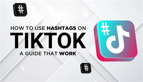 A Guide On How To Use Hashtags On Tiktok That Actually Work