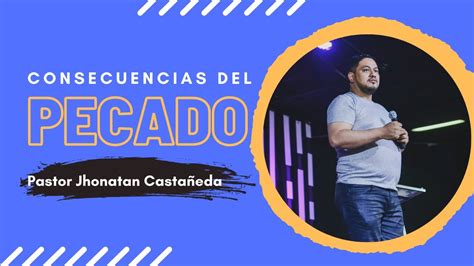 Consecuencias del Pecado Efesios 4 17 21 Pastor Jhonatan Castañeda