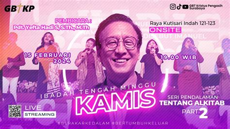 Ibadah Raya Minggu 11 Februari 2024 GBT Kristus Pengasih Surabaya