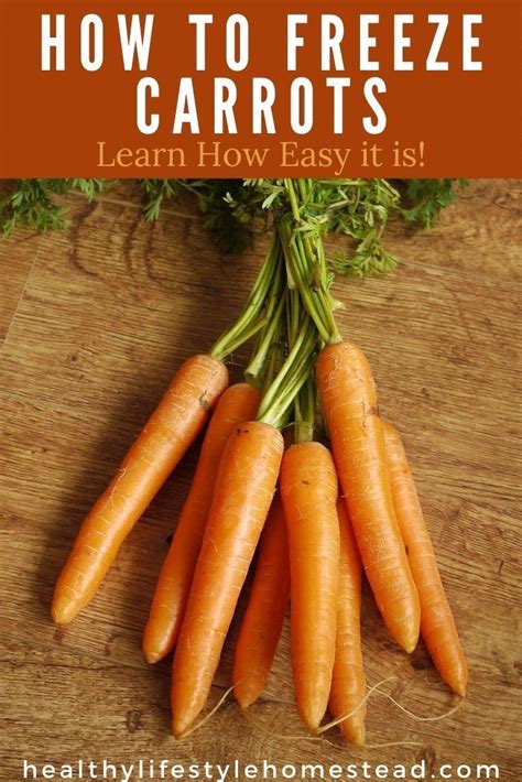 How To Freeze Carrots Freezing Carrots Carrots Healthy Carrots