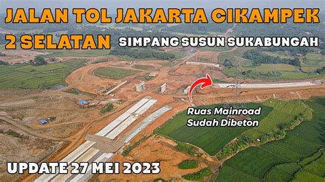 Tol Jakarta Cikampek 2 Selatan Simpang Susun Sukabungah Terkini