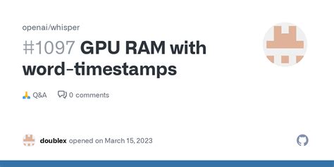 GPU RAM With Word Timestamps Openai Whisper Discussion 1097 GitHub