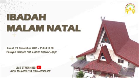 LIVE Ibadah Malam Natal 24 Desember 2021 GPIB Maranatha