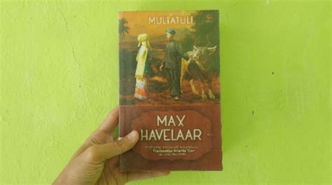 Max Havelaar Novel Legendaris Yang Mengungkap Culasnya Kaum Kolonialis