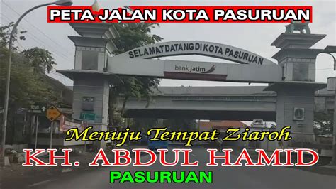 Perjalanan Menuju Tempat Ziarah KH ABDUL HAMID Pasuruan YouTube