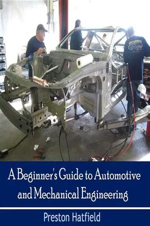 PDF Beginner S Guide To Automotive And Mechanical Engineering A