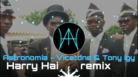 Astronomia Vicetone Tony Igy Harry Hai Remix YouTube