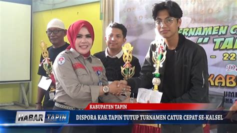 DISPORA KAB TAPIN TUTUP TURNAMEN CATUR CEPAT SE KALSEL YouTube