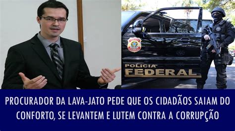 Procurador Da Lava Jato Pede Que Os Cidadãos Saiam Do Conforto E Lutem