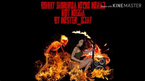 Bobby Shmurda Feat Nicki Minaj Hot Nigga Mashup Youtube