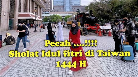 SUASANA SHOLAT IDUL FITRI 1444 H DI TAIPEI TAIWAN Pecahrekor Taiwan