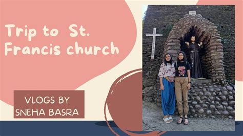 St Francis Church Dalhousie Vlogs By Sneha Basra Sneha Basra