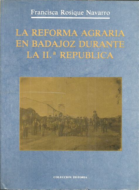 Belloteros Por El Mundo Libros Sobre Extremadura La Reforma Agraria