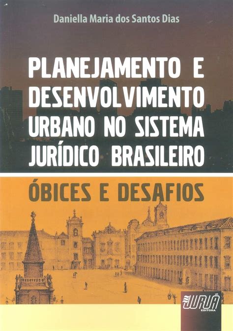 Planejamento E Desenvolvimento Urbano No Sistema Jurdico Brasileiro