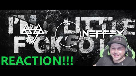 Neffex A Little F Cked Up Reaction Youtube