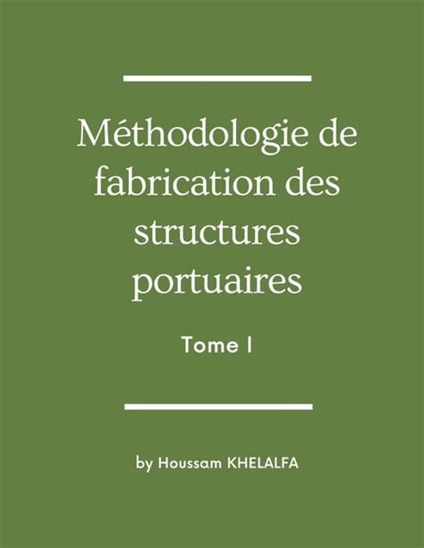 M Thodologie De Fabrication Des Structures Portuaires Tome I