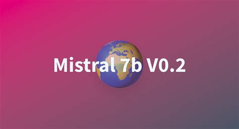 Mistral 7b V0.2 - a Hugging Face Space by TheBlueberry-AI